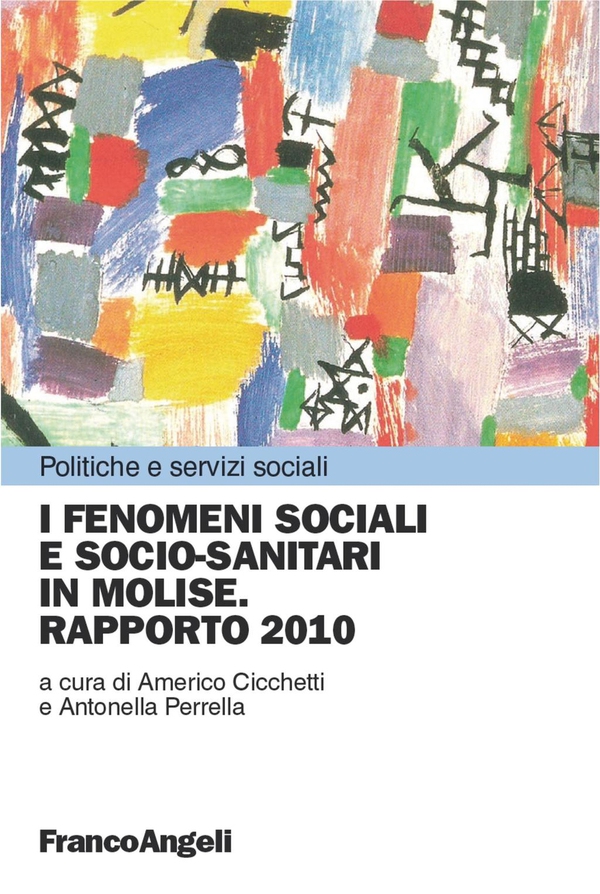I fenomeni sociali e socio-sanitari in Molise. Rapporto 2010 - Librerie.coop I fenomeni sociali e socio-sanitari in Molise. Rapporto 2010 - Librerie.coop