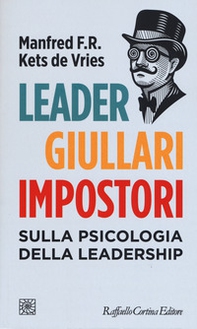 Leader, giullari e impostori. Sulla psicologia della leadership - Librerie.coop