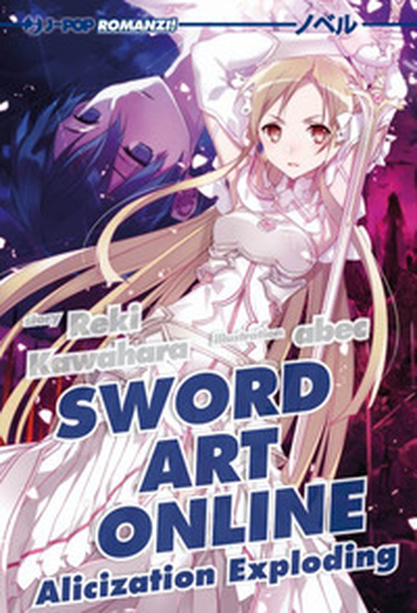 Alicization exploding. Sword art online - Librerie.coop Alicization exploding. Sword art online - Librerie.coop