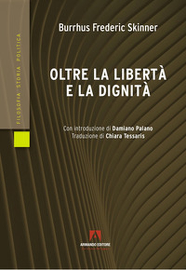 Oltre la libertà e la dignità - Librerie.coop Oltre la libertà e la dignità - Librerie.coop