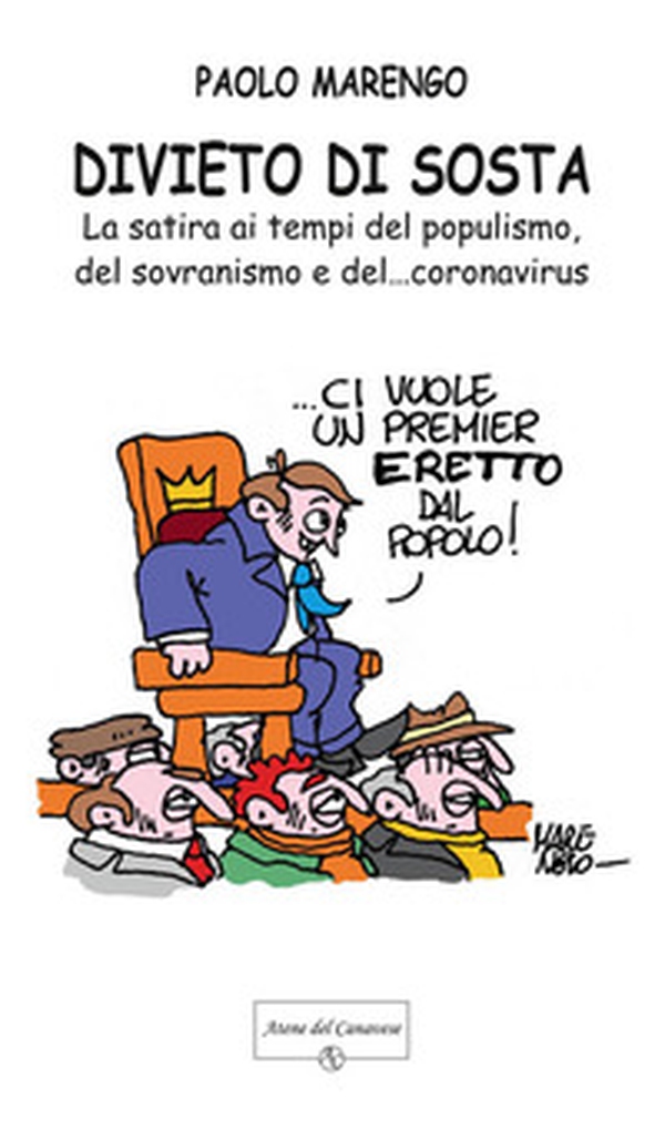 Divieto di sosta. La satira ai tempi del populismo, del sovranismo e del... coronavirus - Librerie.coop Divieto di sosta. La satira ai tempi del populismo, del sovranismo e del... coronavirus - Librerie.coop