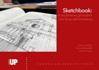 Sketchbook: le studentesse, gli studenti e la storia dell'architettura - Librerie.coop