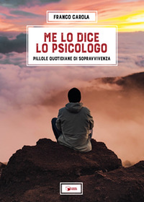 Me lo dice lo psicologo. Pillole quotidiane di sopravvivenza - Librerie.coop Me lo dice lo psicologo. Pillole quotidiane di sopravvivenza - Librerie.coop