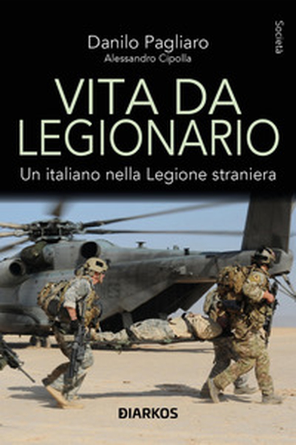 Vita da legionario. Un italiano nella legione straniera - Librerie.coop Vita da legionario. Un italiano nella legione straniera - Librerie.coop