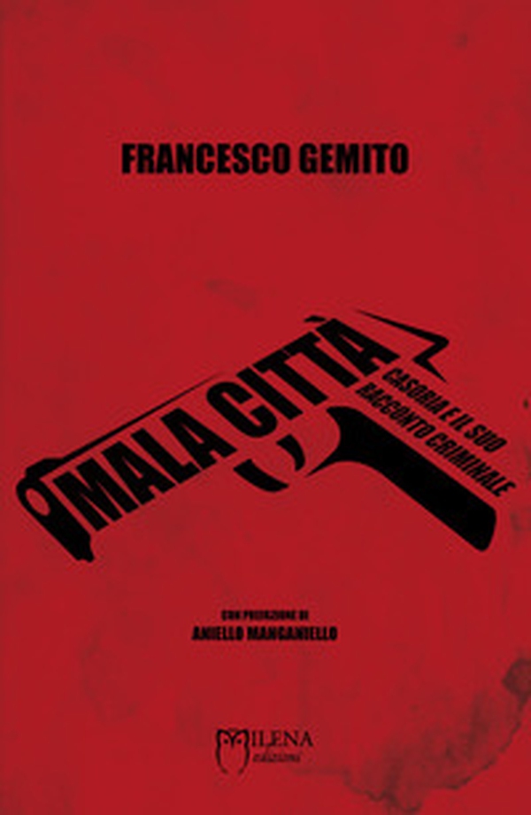 Malacittà. Casoria e il suo racconto criminale - Librerie.coop Malacittà. Casoria e il suo racconto criminale - Librerie.coop