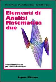 Elementi di analisi matematica 2. Versione semplificata per i nuovi corsi di laurea - Librerie.coop