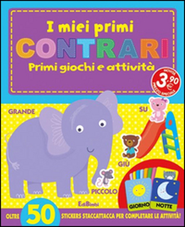 I miei primi contrari. I primissimi. Con adesivi - Librerie.coop I miei primi contrari. I primissimi. Con adesivi - Librerie.coop