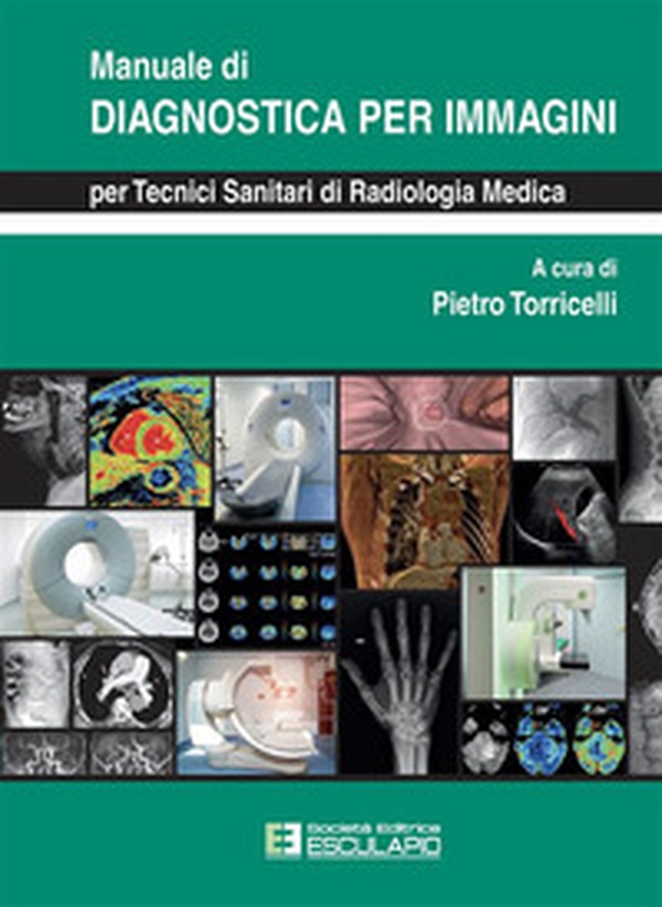 Manuale di diagnostica per immagini per tecnici sanitari di radiologia medica - Librerie.coop Manuale di diagnostica per immagini per tecnici sanitari di radiologia medica - Librerie.coop