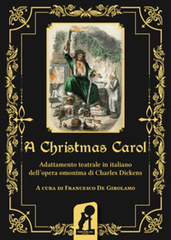 A Christmas Carol. Adattamento teatrale in italiano dell'opera omonima di Charles Dickens - Librerie.coop A Christmas Carol. Adattamento teatrale in italiano dell'opera omonima di Charles Dickens - Librerie.coop