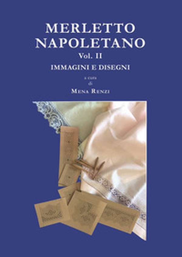 Merletto napoletano - Vol. 2 - Librerie.coop Merletto napoletano - Vol. 2 - Librerie.coop