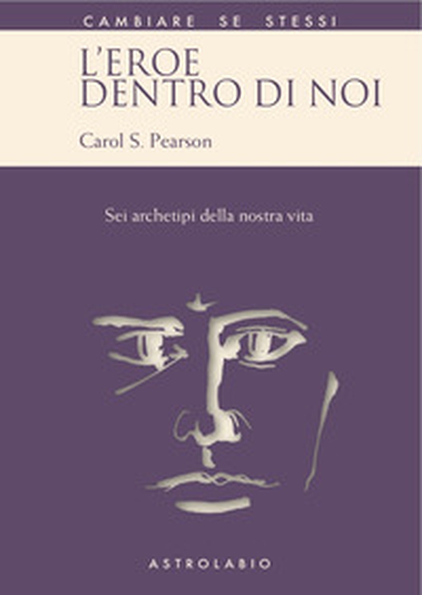 L'eroe dentro di noi. Sei archetipi della nostra vita - Librerie.coop L'eroe dentro di noi. Sei archetipi della nostra vita - Librerie.coop