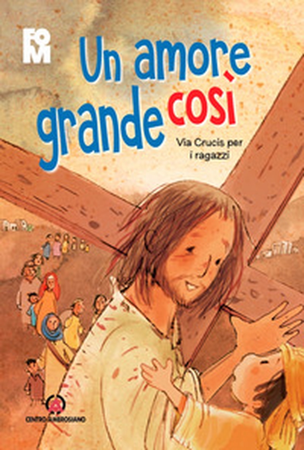 Un amore grande così. Via Crucis per i ragazzi - Librerie.coop Un amore grande così. Via Crucis per i ragazzi - Librerie.coop