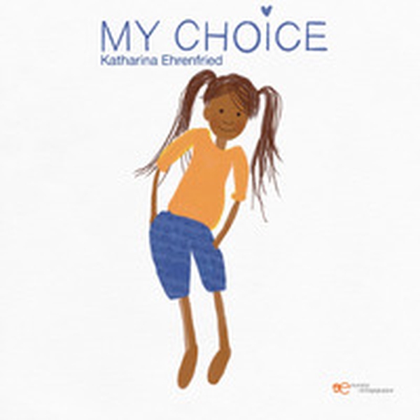 My choice. Ediz. inglese e tedesca - Librerie.coop My choice. Ediz. inglese e tedesca - Librerie.coop