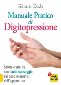 Il manuale pratico di digitopressione - Librerie.coop