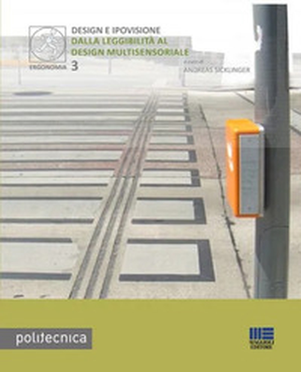 Design e ipovisione. Dalla leggibilità al design multisensoriale - Librerie.coop Design e ipovisione. Dalla leggibilità al design multisensoriale - Librerie.coop