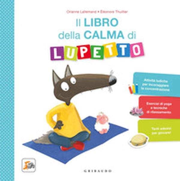 Il libro della calma di Lupetto. Amico Lupo - Librerie.coop Il libro della calma di Lupetto. Amico Lupo - Librerie.coop
