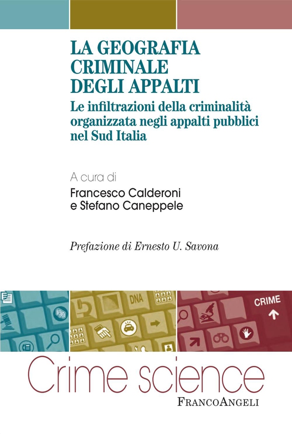 La geografia criminale degli appalti. Le infiltrazioni della criminalità organizzata negli appalti pubblici nel Sud Italia - Librerie.coop La geografia criminale degli appalti. Le infiltrazioni della criminalità organizzata negli appalti pubblici nel Sud Italia - Librerie.coop
