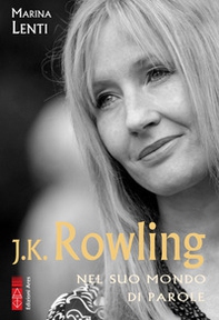 J. K. Rowling. Nel suo mondo di parole - Librerie.coop