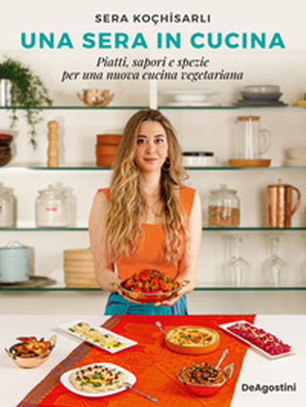Una sera in cucina. Piatti, sapori e spezie per una nuova cucina vegetariana - Librerie.coop Una sera in cucina. Piatti, sapori e spezie per una nuova cucina vegetariana - Librerie.coop
