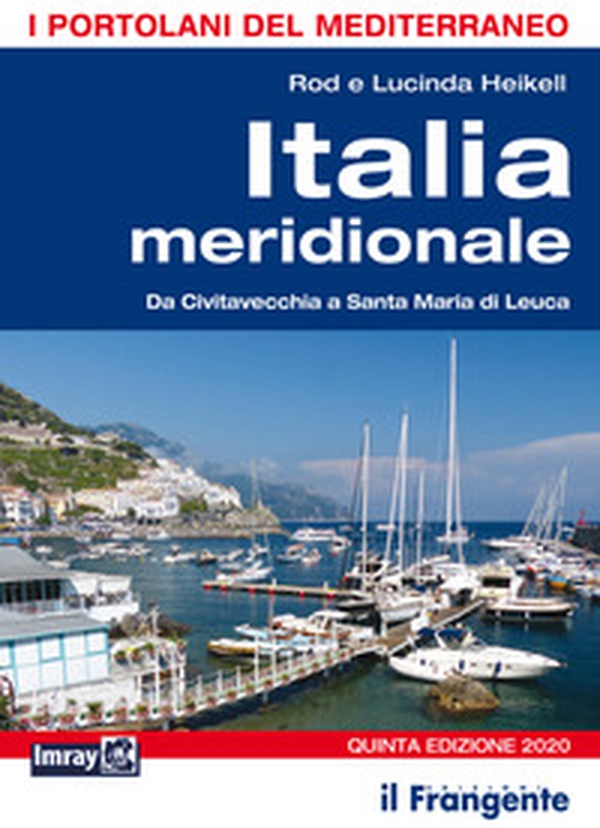 Italia meridionale. Da Civitavecchia a Santa Maria di Leuca. Portolano del Mediterraneo - Librerie.coop Italia meridionale. Da Civitavecchia a Santa Maria di Leuca. Portolano del Mediterraneo - Librerie.coop