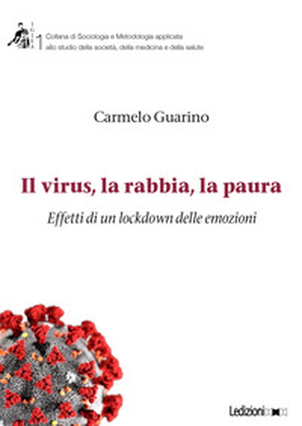 Il virus, la rabbia, la paura. Effetti di un lockdown delle emozioni - Librerie.coop Il virus, la rabbia, la paura. Effetti di un lockdown delle emozioni - Librerie.coop