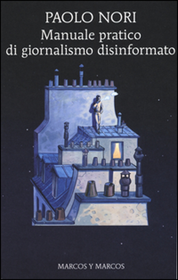 Manuale pratico di giornalismo disinformato - Librerie.coop Manuale pratico di giornalismo disinformato - Librerie.coop