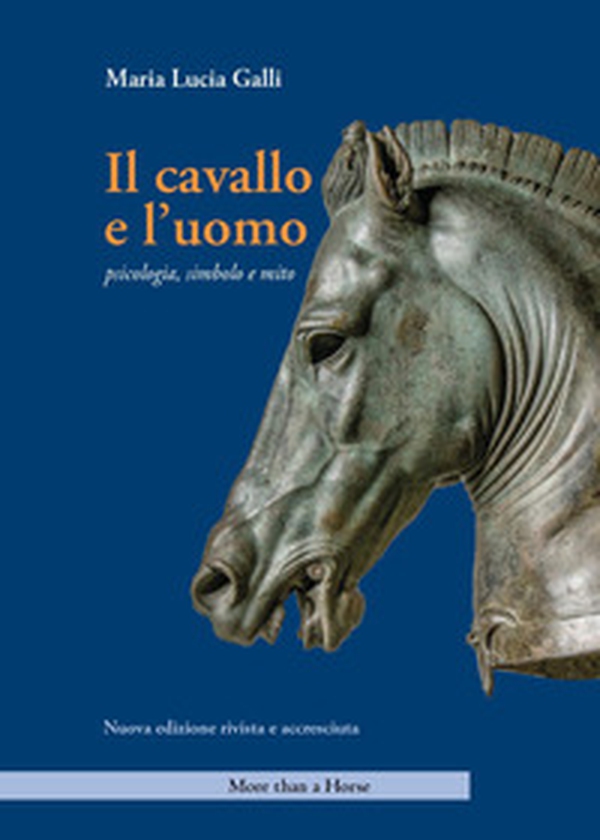 Il cavallo e l'uomo. Psicologia, simbolo e mito - Librerie.coop Il cavallo e l'uomo. Psicologia, simbolo e mito - Librerie.coop