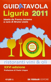 Guida tavola Liguria 2011. Ristoranti, vini e oli - Librerie.coop