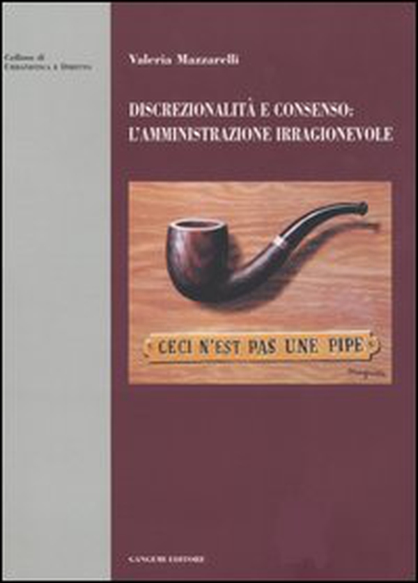 Discrezionalità e consenso: l'amministrazione irragionevole - Librerie.coop Discrezionalità e consenso: l'amministrazione irragionevole - Librerie.coop