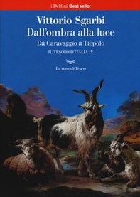 Dall'ombra alla luce. Da Caravaggio a Tiepolo. Il tesoro d'Italia - Vol. 4 - Librerie.coop