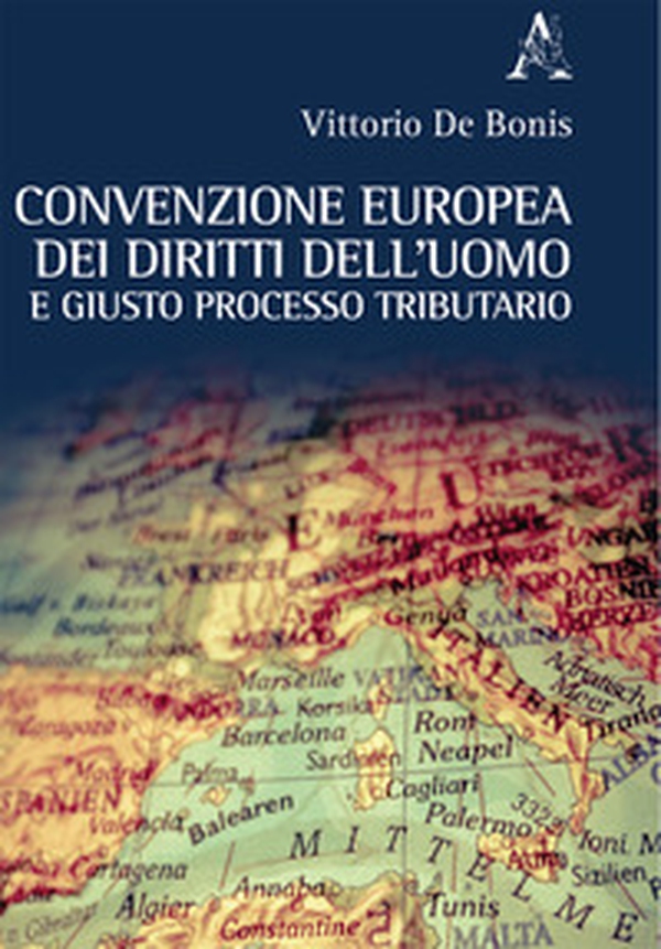 Convenzione europea dei diritti dell'uomo e giusto processo tributario - Librerie.coop Convenzione europea dei diritti dell'uomo e giusto processo tributario - Librerie.coop