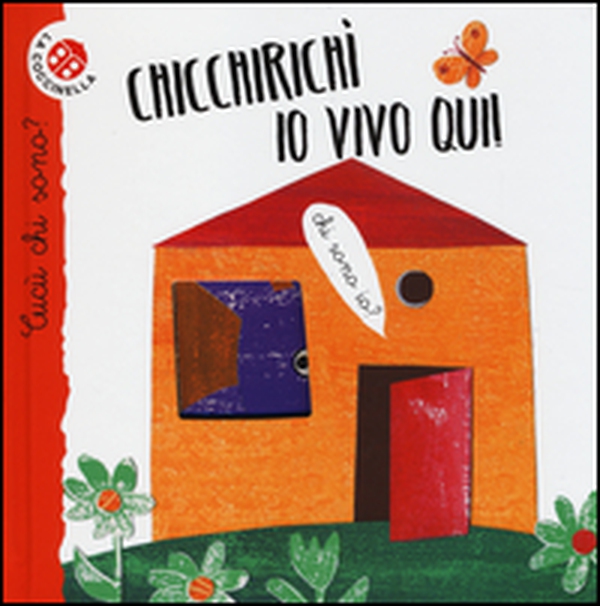 Chicchirichì, io vivo qui! Cucù chi sono? - Librerie.coop Chicchirichì, io vivo qui! Cucù chi sono? - Librerie.coop