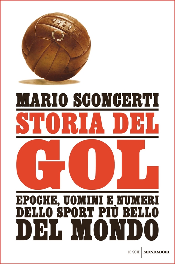 Storia del gol - Librerie.coop Storia del gol - Librerie.coop