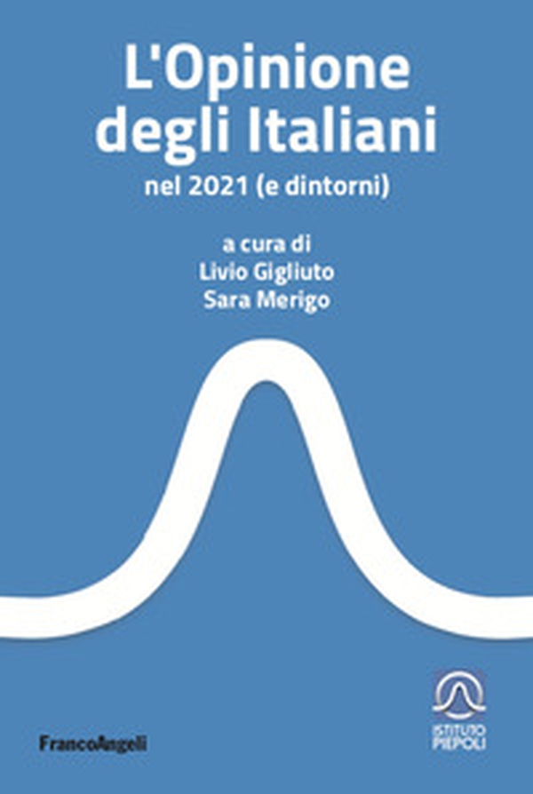 L'opinione degli italiani nel 2021 (e dintorni) - Librerie.coop L'opinione degli italiani nel 2021 (e dintorni) - Librerie.coop