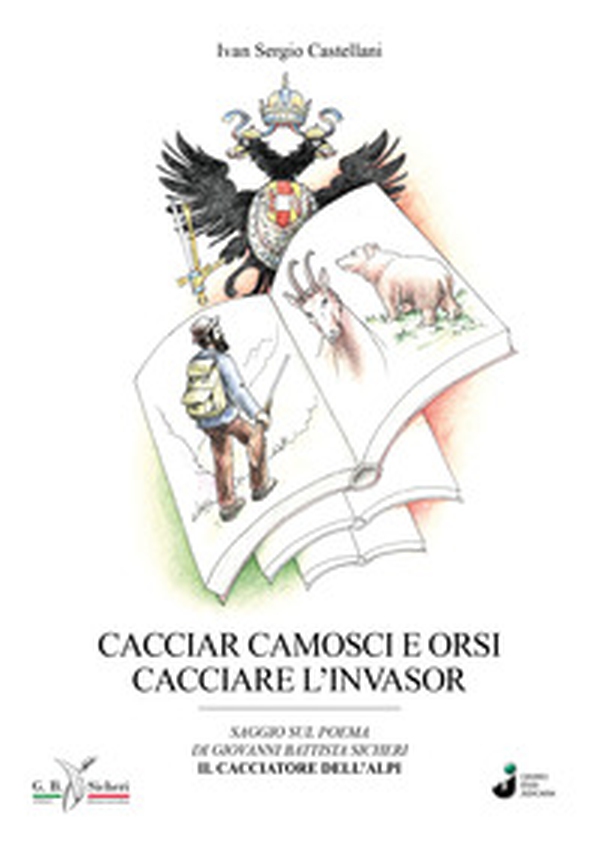 Cacciar camosci e orsi cacciare l'invasor - Librerie.coop Cacciar camosci e orsi cacciare l'invasor - Librerie.coop