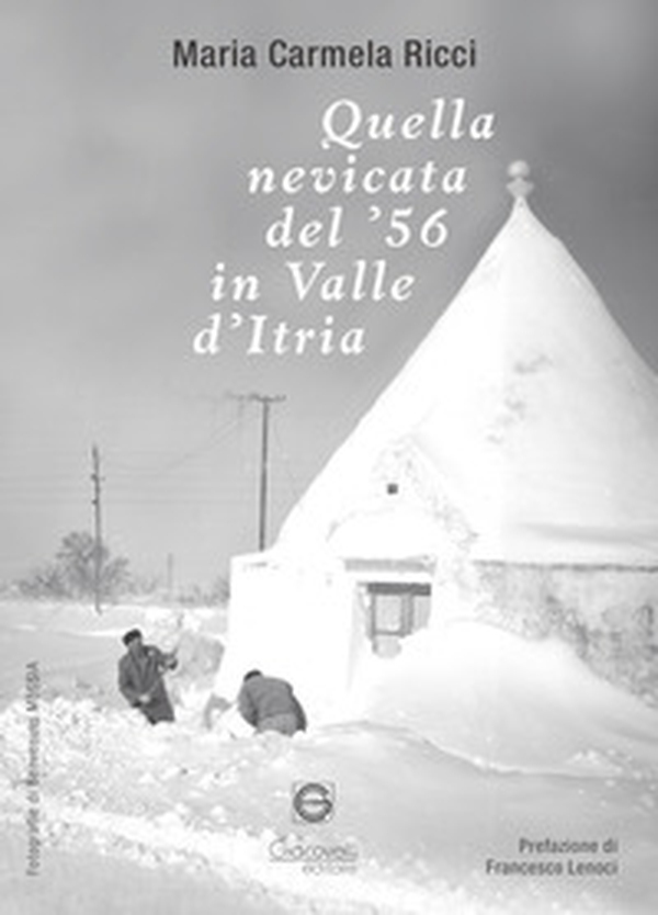 Quella nevicata del '56 in Valle d'Itria - Librerie.coop Quella nevicata del '56 in Valle d'Itria - Librerie.coop