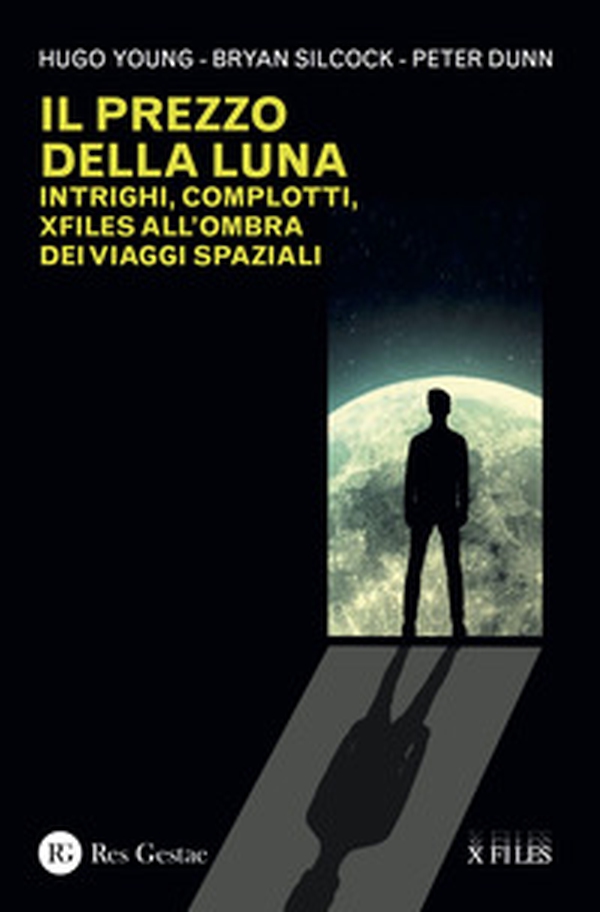 Il prezzo della luna. Intrighi, complotti, xfiles all'ombra dei viaggi spaziali - Librerie.coop Il prezzo della luna. Intrighi, complotti, xfiles all'ombra dei viaggi spaziali - Librerie.coop