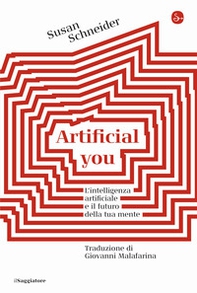 Artificial you. L'intelligenza artificiale e il futuro della tua mente - Librerie.coop