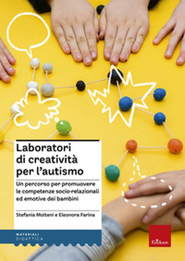 Laboratori di creatività per l'autismo. Un percorso per promuovere le competenze socio-relazionali ed emotive dei bambini - Librerie.coop Laboratori di creatività per l'autismo. Un percorso per promuovere le competenze socio-relazionali ed emotive dei bambini - Librerie.coop