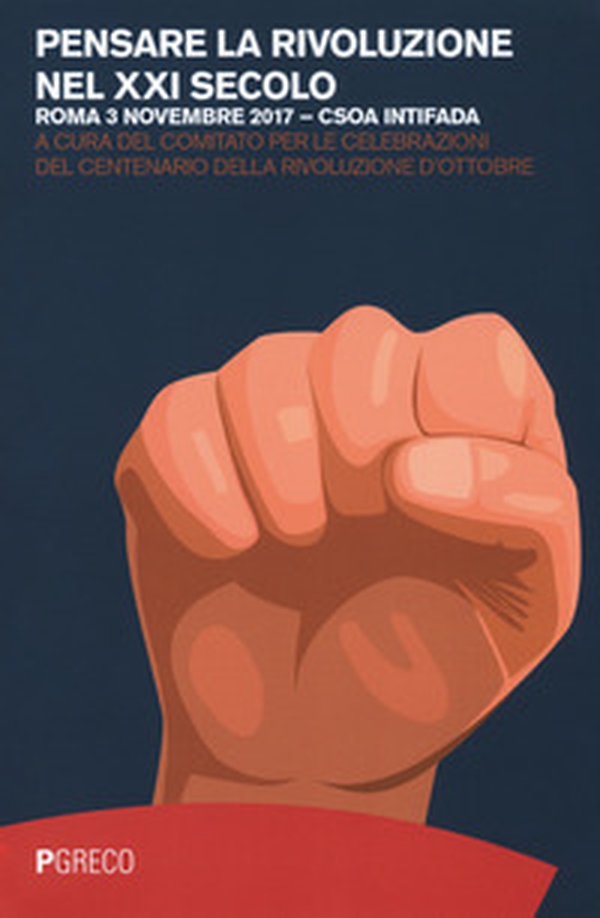 Pensare la rivoluzione nel XXI secolo (Roma, 3 novembre 2017) - Librerie.coop Pensare la rivoluzione nel XXI secolo (Roma, 3 novembre 2017) - Librerie.coop