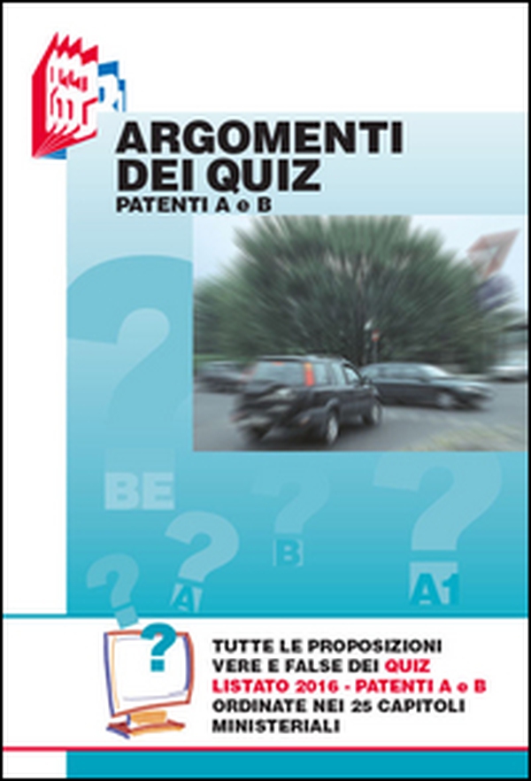 Argomenti dei quiz A & B. Listato ministeriale 2016 - Librerie.coop Argomenti dei quiz A & B. Listato ministeriale 2016 - Librerie.coop