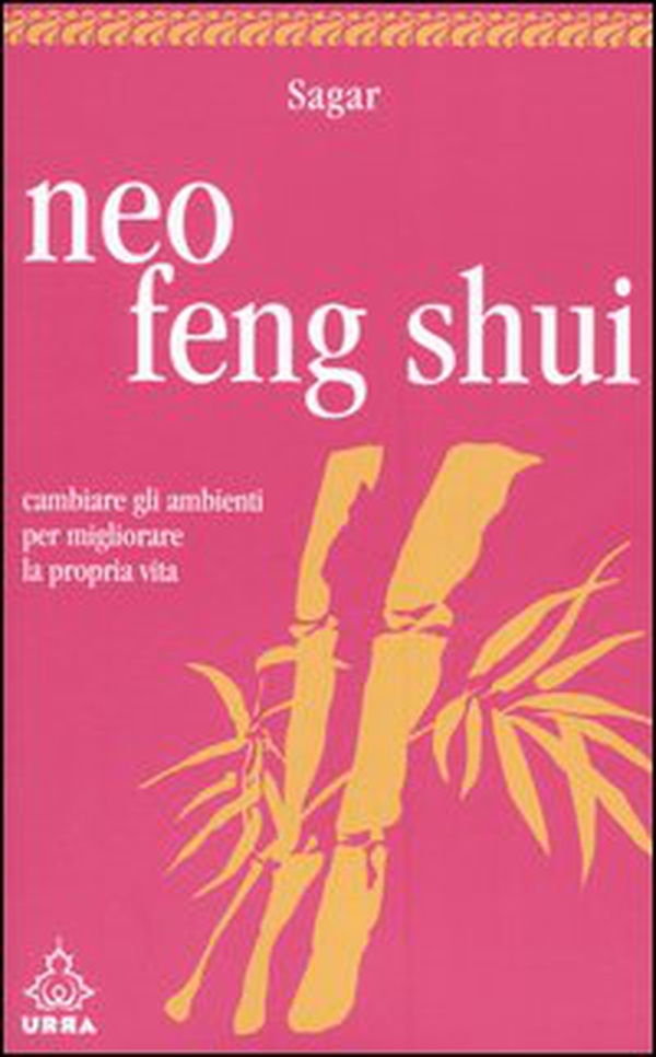 Neo feng shui. Cambiare gli ambienti per migliorare la propria vita - Librerie.coop Neo feng shui. Cambiare gli ambienti per migliorare la propria vita - Librerie.coop