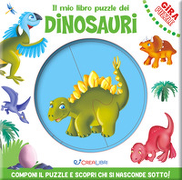 Il mio libro puzzle dei dinosauri. Gira puzzle - Librerie.coop Il mio libro puzzle dei dinosauri. Gira puzzle - Librerie.coop