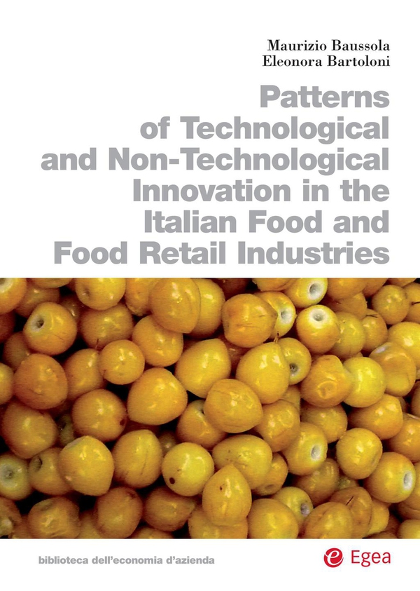 Patterns of Technological and Non-Technological Innovation in the Italian Food and Food Retail Industries - Librerie.coop Patterns of Technological and Non-Technological Innovation in the Italian Food and Food Retail Industries - Librerie.coop