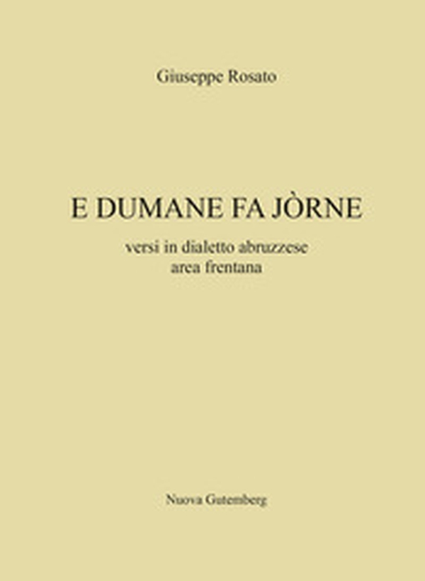 E dumane fa jorne. Versi in dialetto abruzzese area frentana - Librerie.coop E dumane fa jorne. Versi in dialetto abruzzese area frentana - Librerie.coop