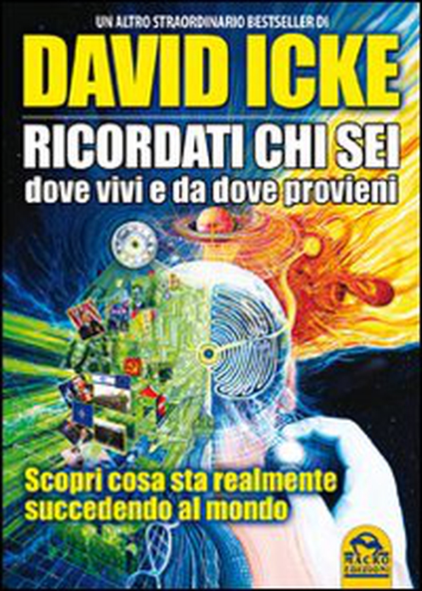 Ricordati chi sei, dove vivi e da dove provieni. Scopri cosa sta realmente succedendo al mondo - Librerie.coop Ricordati chi sei, dove vivi e da dove provieni. Scopri cosa sta realmente succedendo al mondo - Librerie.coop