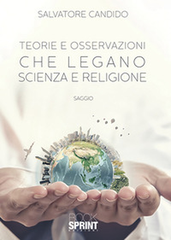 Teorie e osservazioni che legano scienza e religione - Librerie.coop Teorie e osservazioni che legano scienza e religione - Librerie.coop