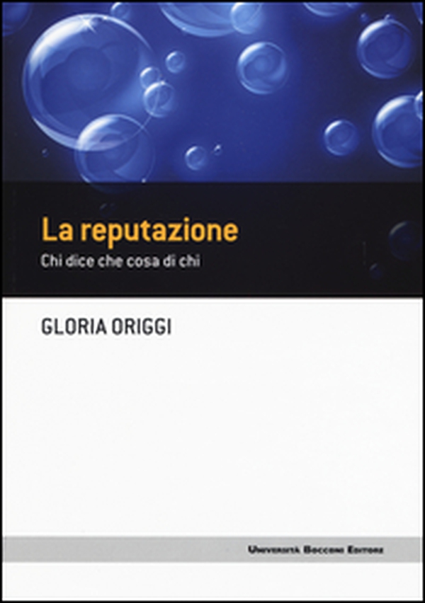 La reputazione. Chi dice che cosa di chi - Librerie.coop La reputazione. Chi dice che cosa di chi - Librerie.coop