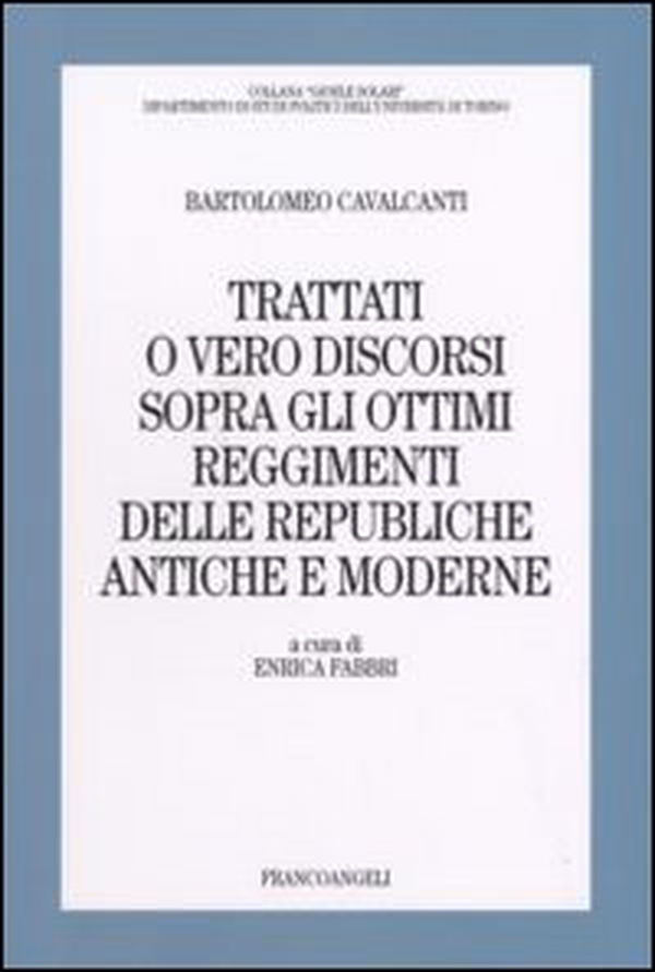 Trattati o vero discorsi sopra gli ottimi reggimenti delle republiche antiche e moderne - Librerie.coop Trattati o vero discorsi sopra gli ottimi reggimenti delle republiche antiche e moderne - Librerie.coop