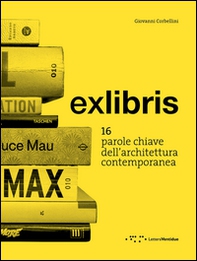 Exlibris. 16 parole chiave dell'architettura contemporanea - Librerie.coop